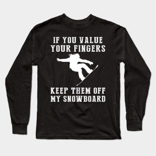 Shred with Humor - Keep Off My Snowboard Funny Tee & Hoodie! Long Sleeve T-Shirt